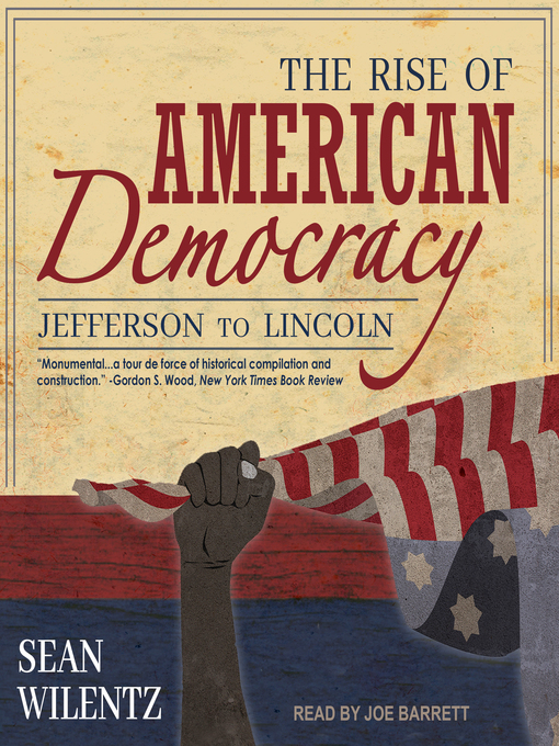 Title details for The Rise of American Democracy by Sean Wilentz - Wait list
